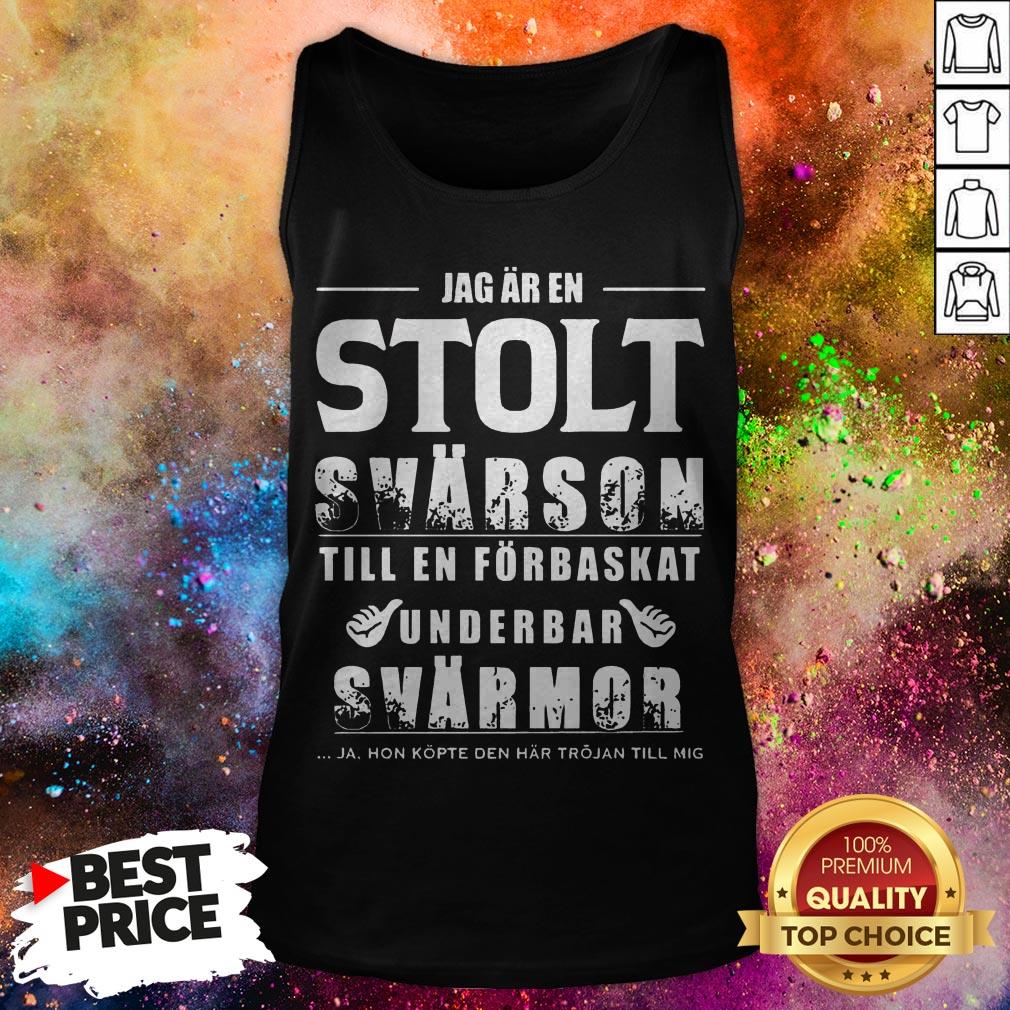 Jag Ar En Stolt Svarson Till En Forbaskat Underbar Svarmor Shirt