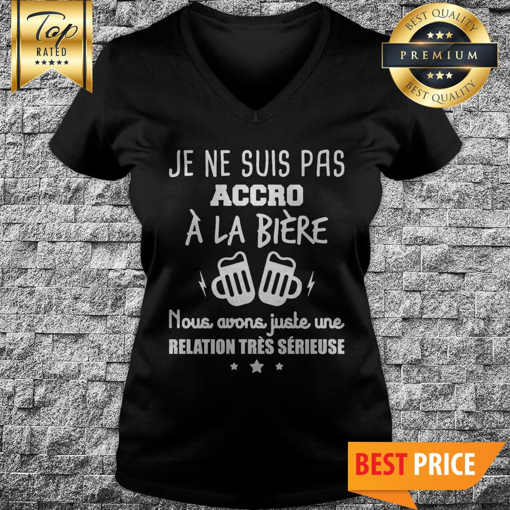 Je Ne Suis Pas Accro À La Bière shirt