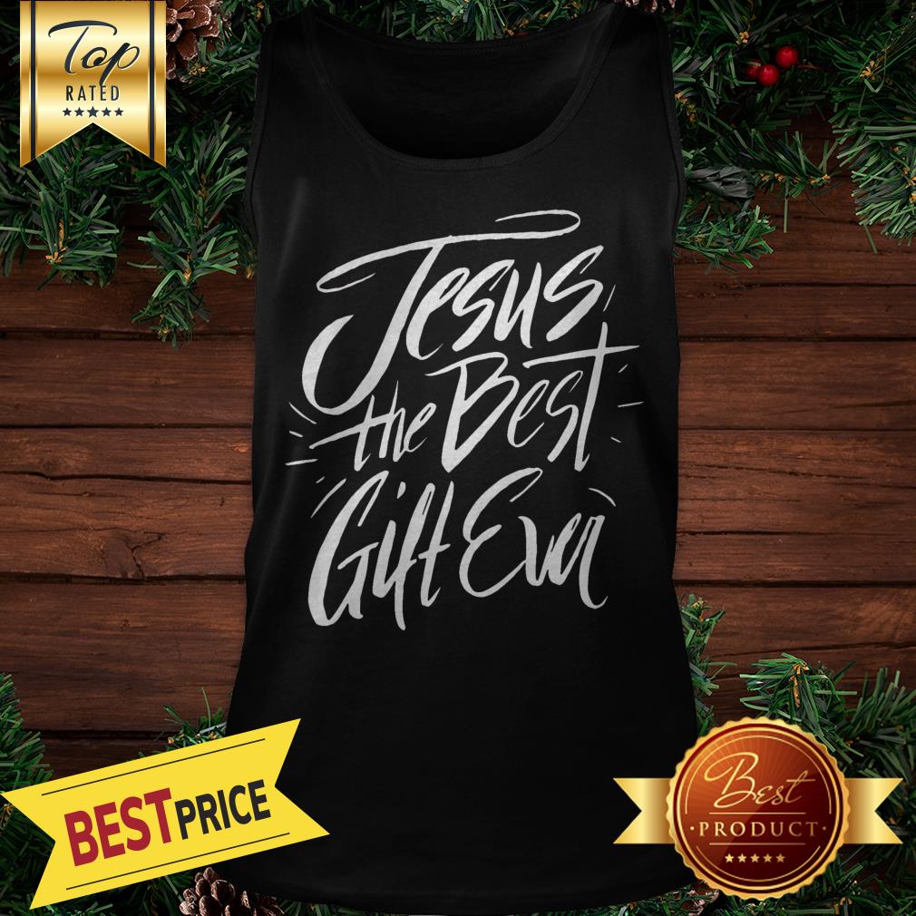 Jesus Best Gift Ever Shirt