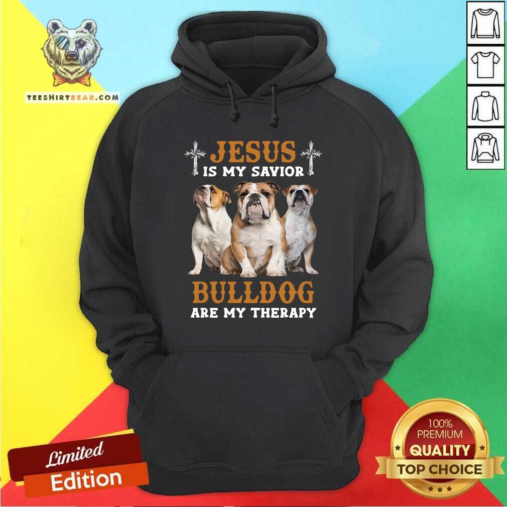 Jesus Is My Savior Bulldog Are My Therapy Shirt