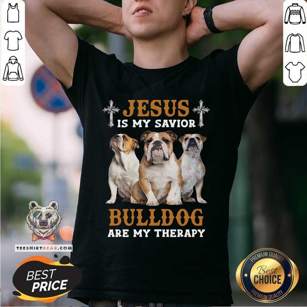 Jesus Is My Savior Bulldog Are My Therapy Shirt