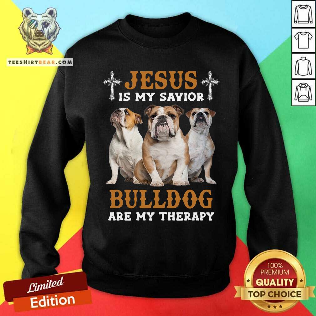 Jesus Is My Savior Bulldog Are My Therapy Shirt