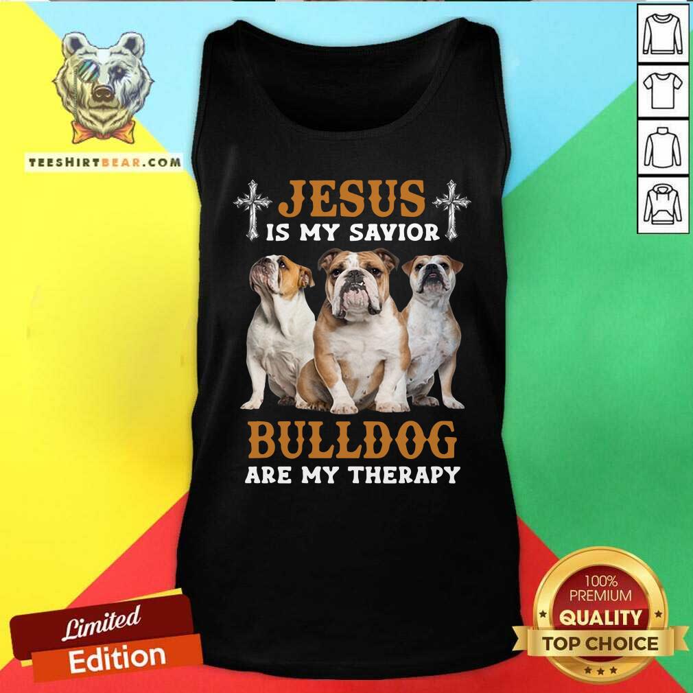 Jesus Is My Savior Bulldog Are My Therapy Shirt