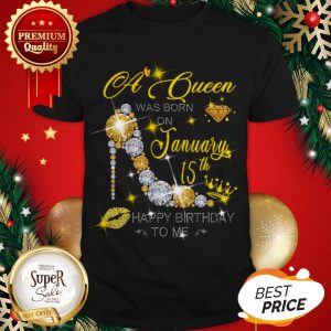 High Heels A queen Was Born On January 15th Happy Birthday To Me Shirt