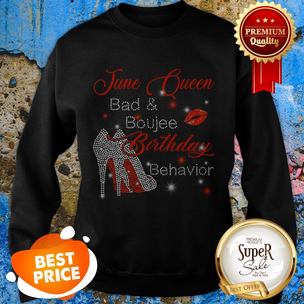 June Queen Bad And Boujee Birthday Behavior Shirt