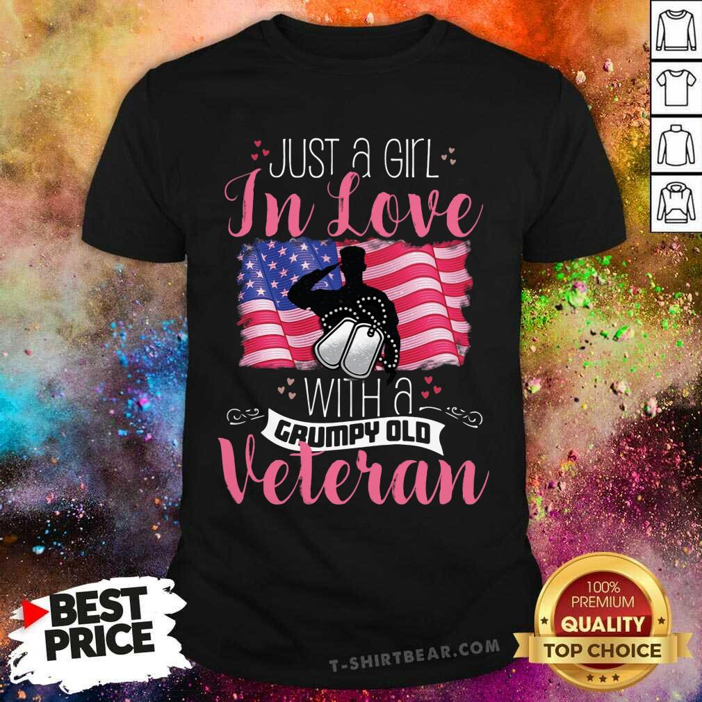 Just A Girl In Love With A Grumpy Old Veteran Shirt