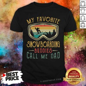 My Favorite Snowboarding Buddies Call Me Dad Vintage Shirt