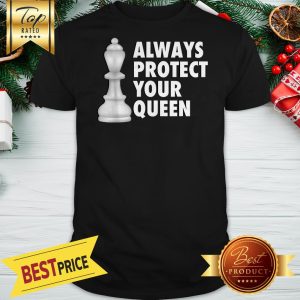 Official Always Protect Your Queen Shirt
