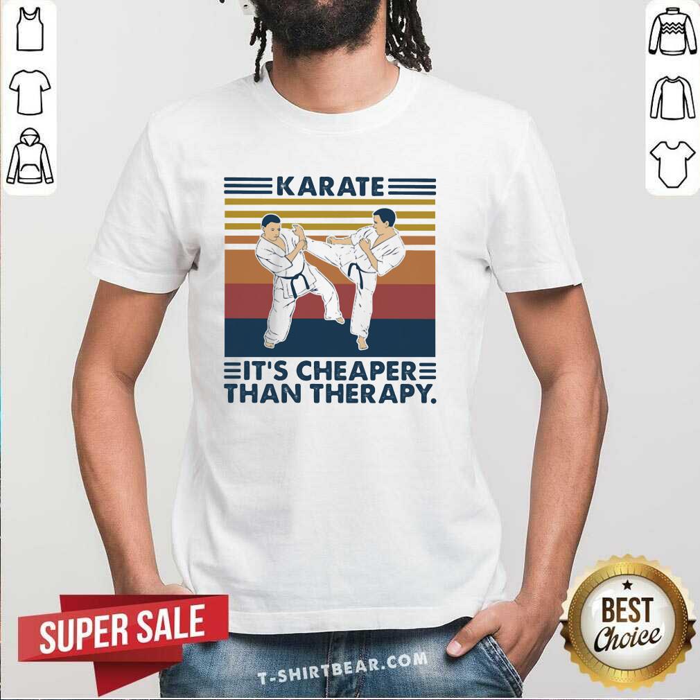 Karate It Is Cheaper Than 9 Therapy Vintage Shirt