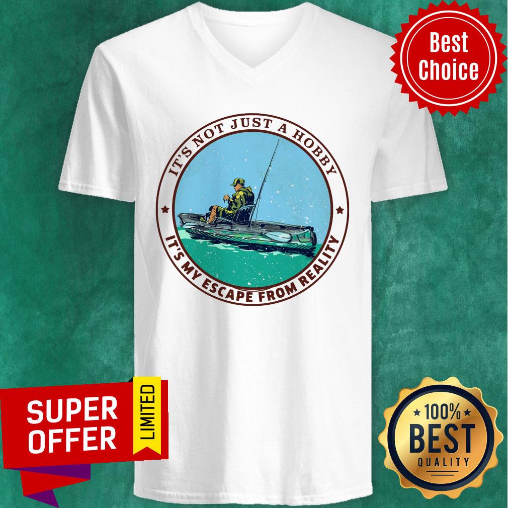 Kayak Fishing Its Not Just A Hobby Shirt