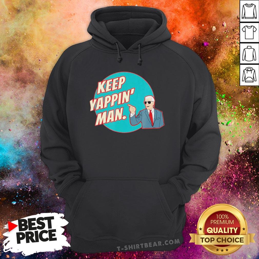 Keep Yappin Man Biden To Trump Shirt