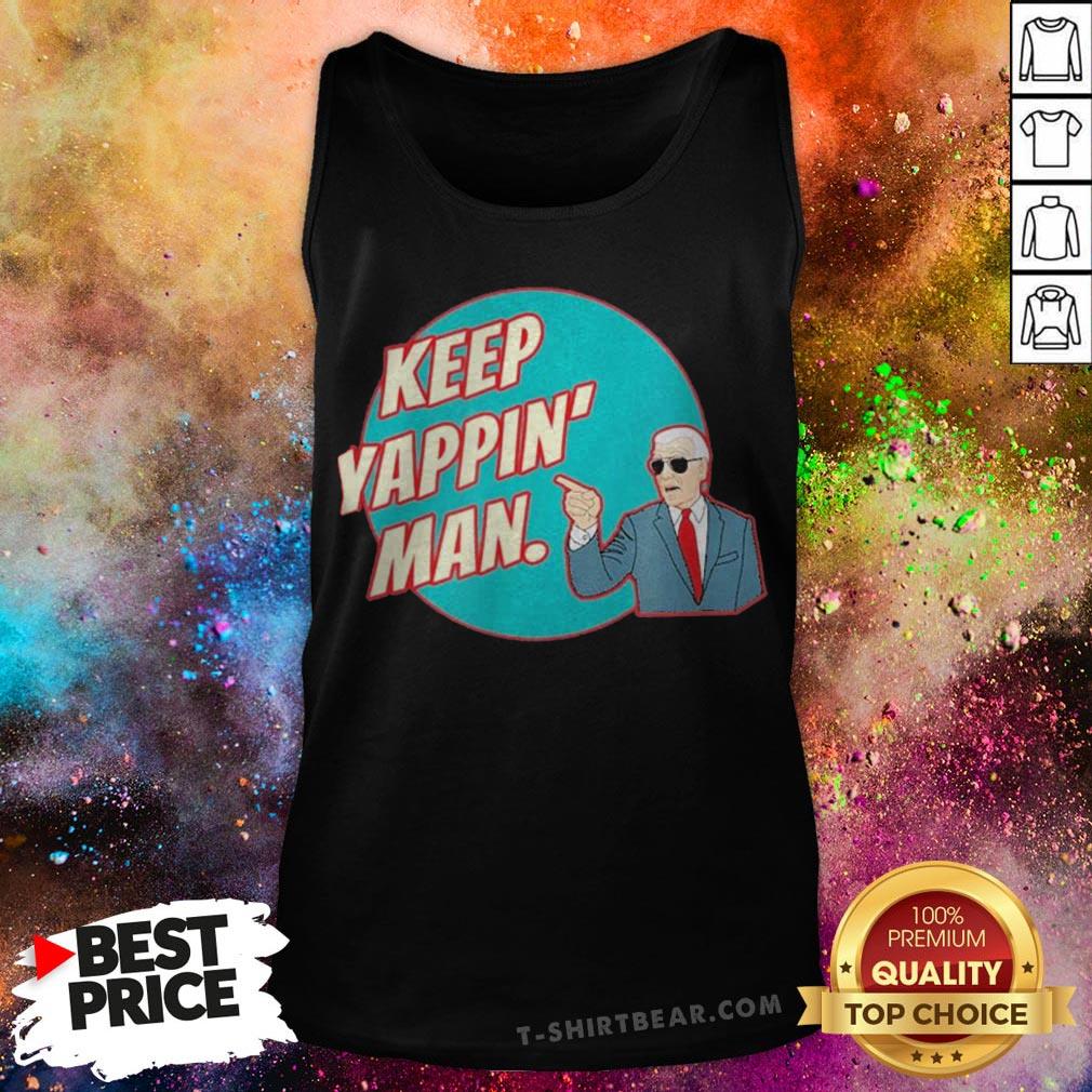 Keep Yappin Man Biden To Trump Shirt