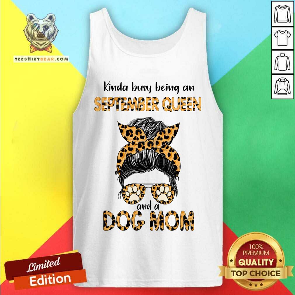 Kinda Busy Being An September Queen Dog Mom Leopard Shirt