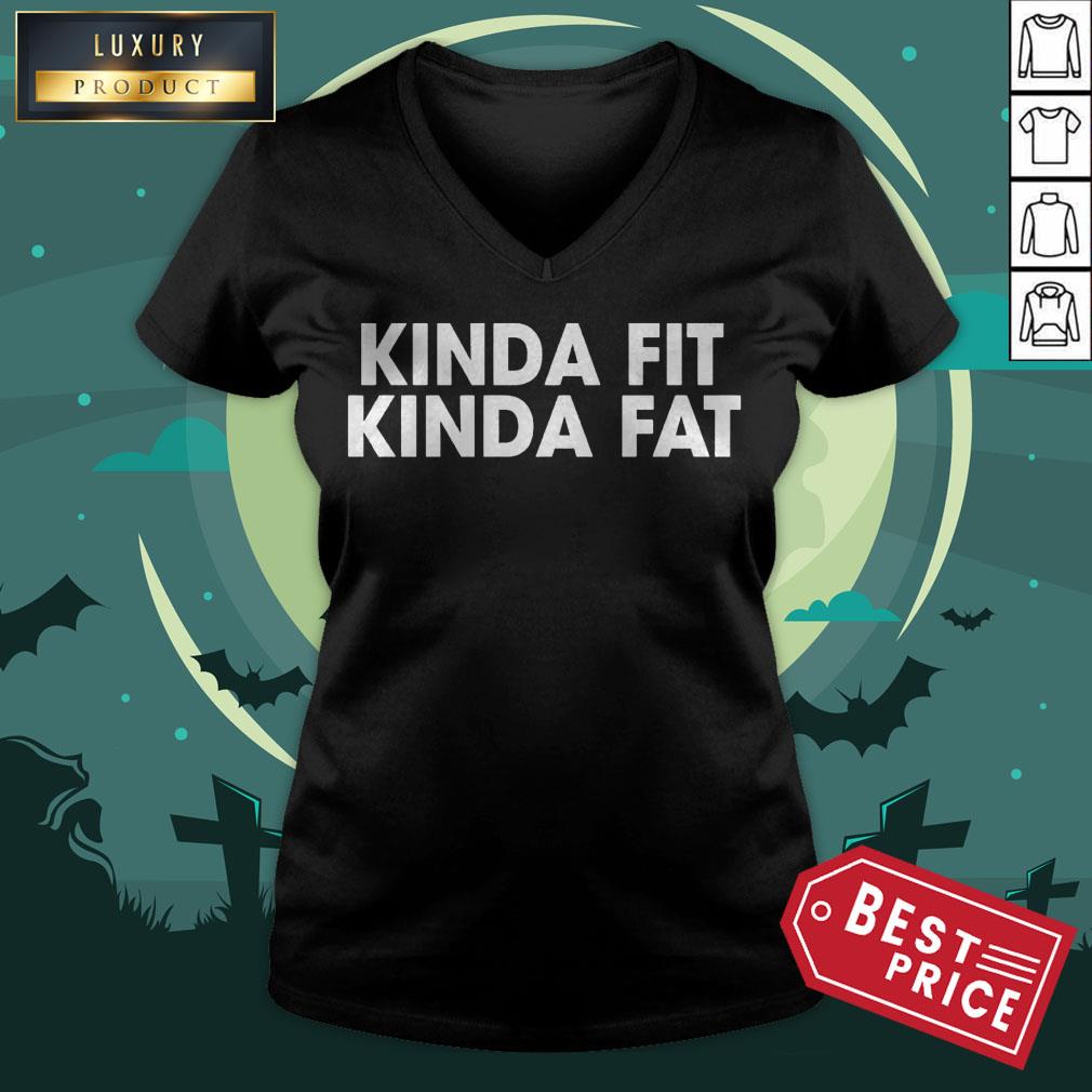 Kinda Fit Kinda Fat Shirt