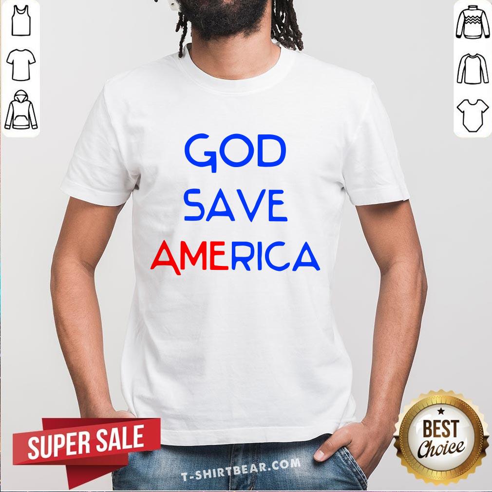 Pretty God Save America Shirt