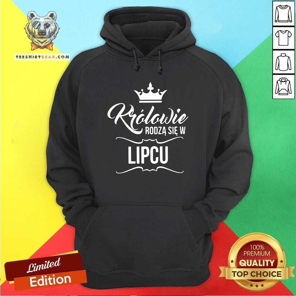 Krolowie Rodza Sie W Lipcu Shirt