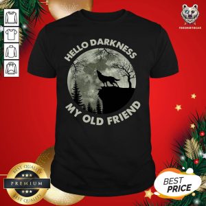 Funny Wolf In The Moon Hello Darkness My Old Friend Shirt