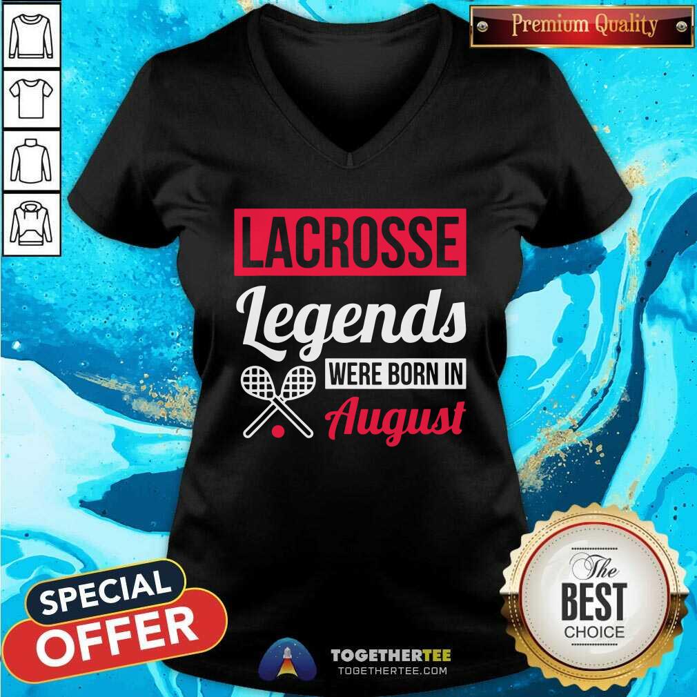 Lacrosse Legends Were Born In August Tennis Shirt