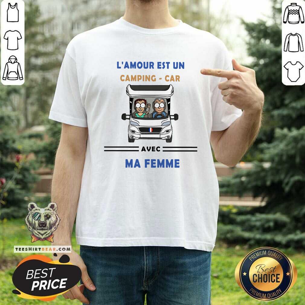 Lamour Est Un Camping Car Avec Ma Femme Shirt