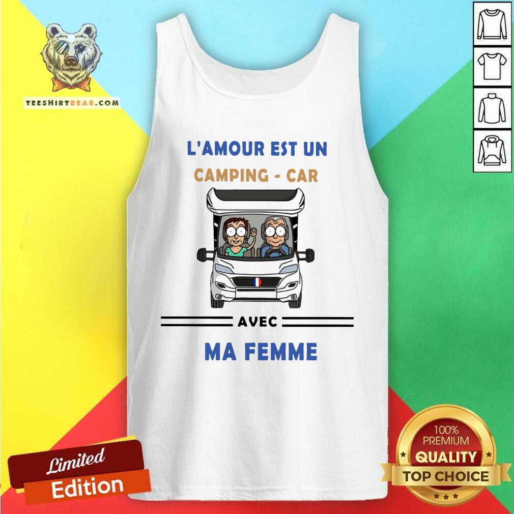 Lamour Est Un Camping Car Avec Ma Femme Shirt