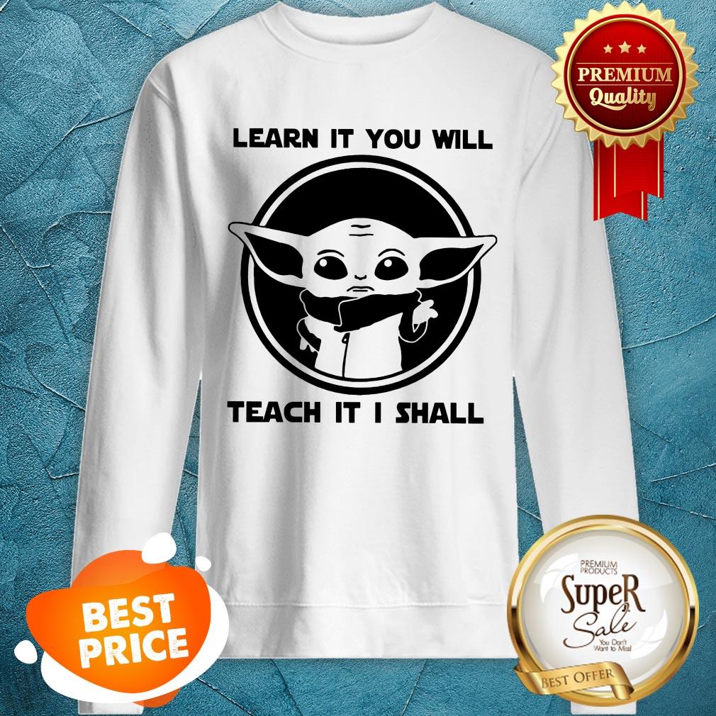 Learn It You Will Yoda Teach It I Shall Shirt