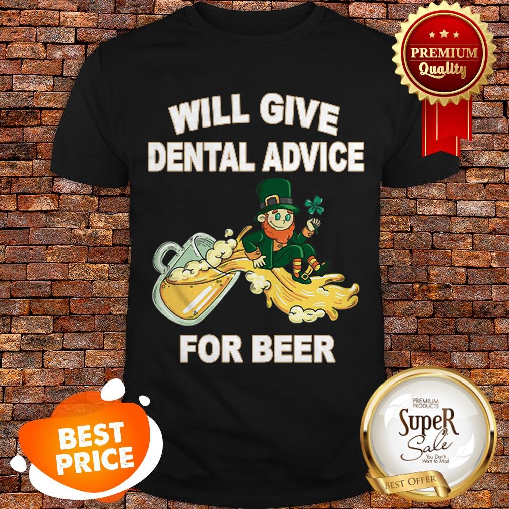 Leprechaun Will Give Dental Advice For Beer St. Patrick’s day shirt