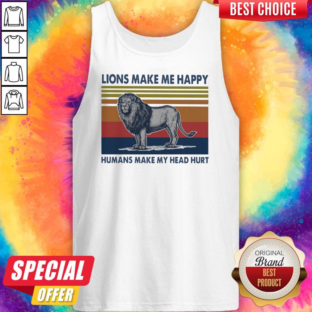 Lions Make Me Happy Humans Makes My Head Hurt Vintage Shirt
