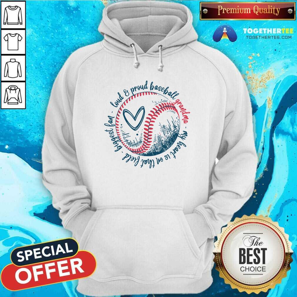 Loud And Proud Baseball Grandma Biggest Fan Shirt