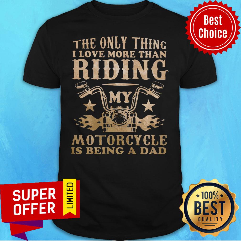 Love More Than Riding Motor Dad Shirt