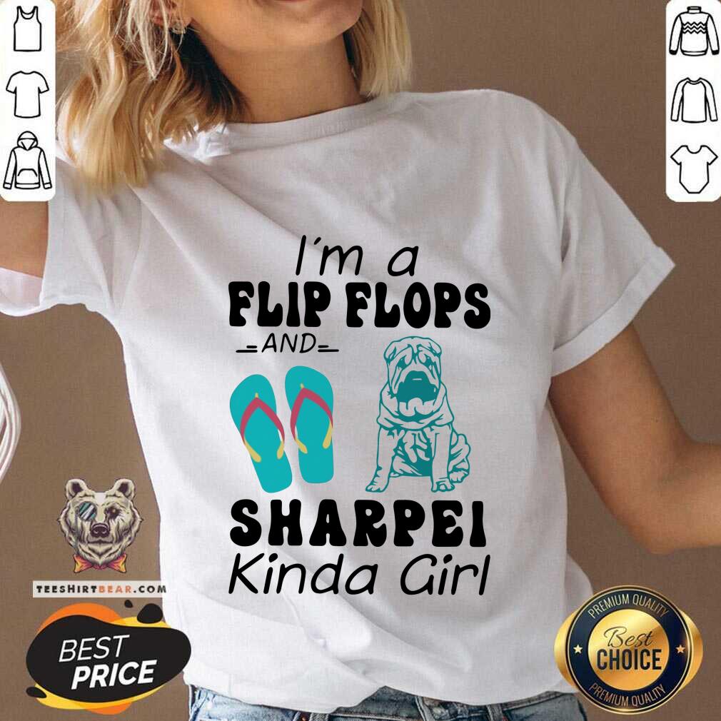 Lovely I Am A Flip Flops And Sharpei Kinda Girl Shirt