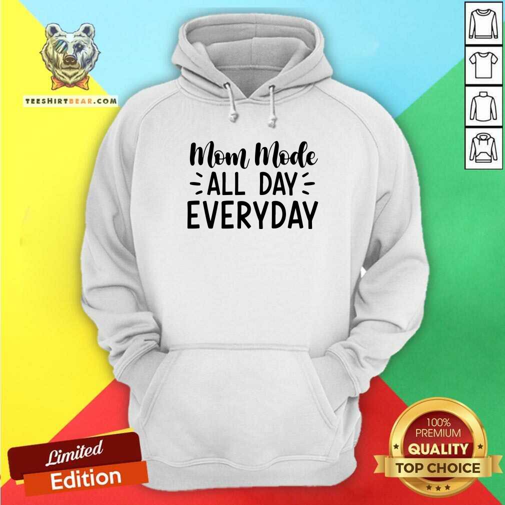 Lovely Mom Mode All Day Every Day Shirt