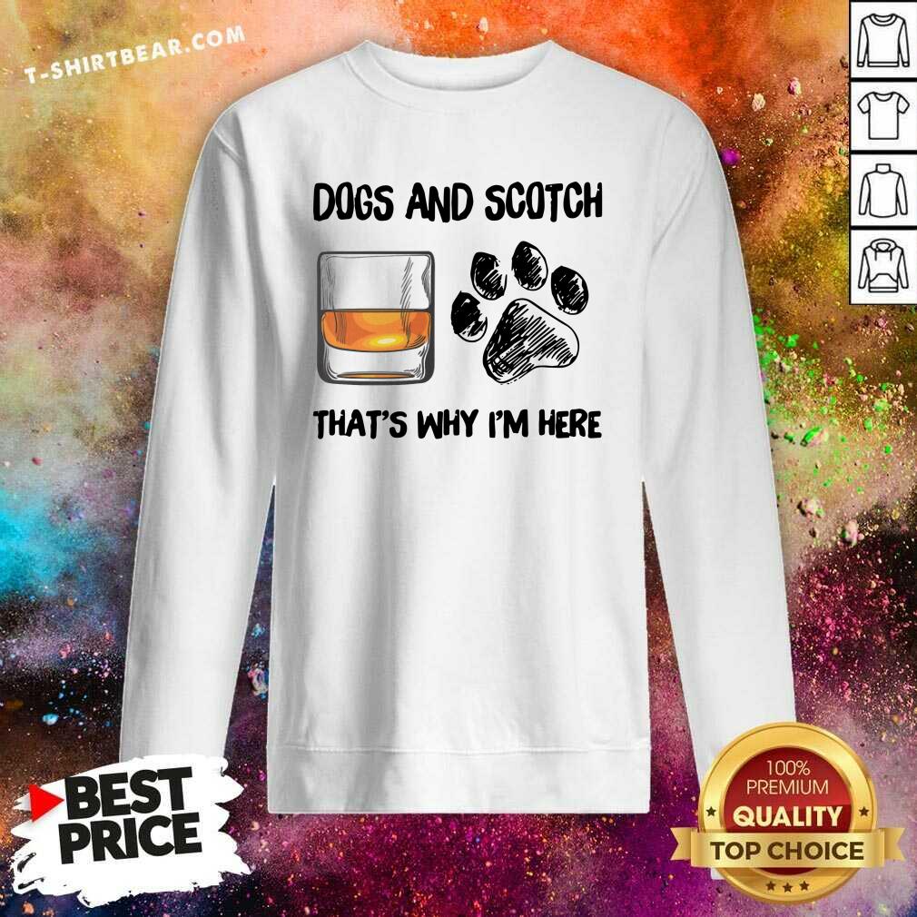 Lovely Scotch And Dog That Is I Am Here Shirt