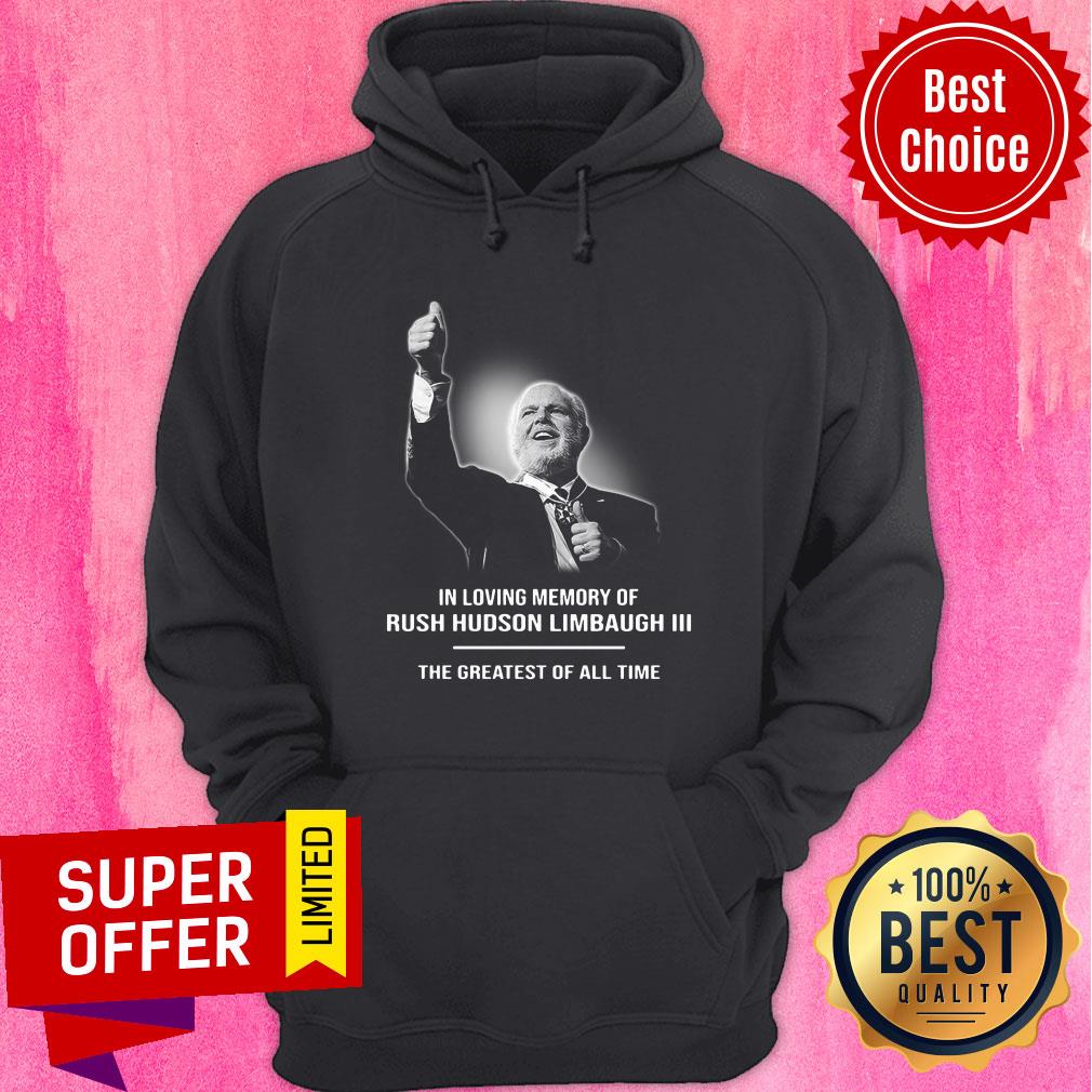 Loving Memory Of Rush Hudson Limbaugh III The Greatest Of All Time Shirt