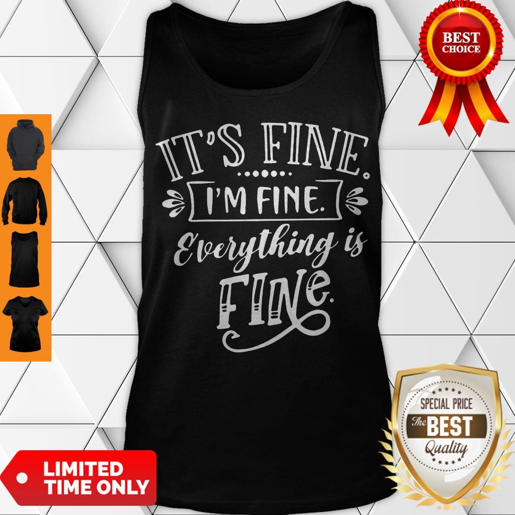 Official It's Fine I'm Fine Everything Is Fine Tee Shirt