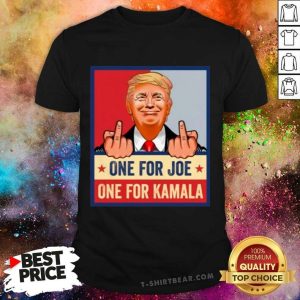 Funny One For Joe Biden One For Kamala Harris Shirt