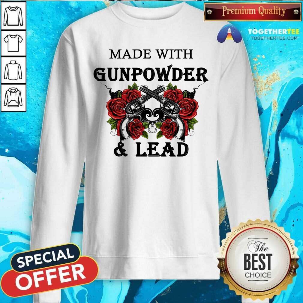 Made With Gunpowder And Lead Rose Shirt