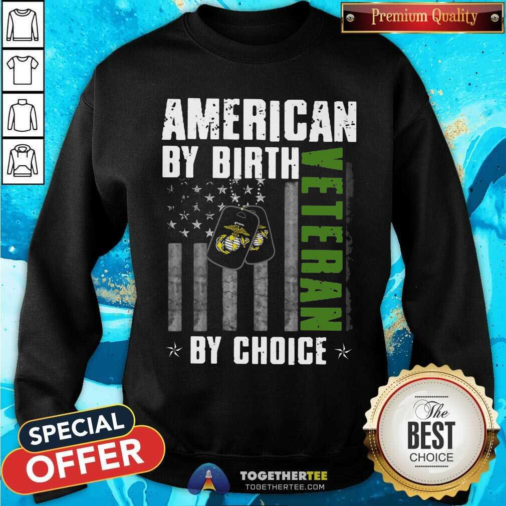 Marine American By Birth Veteran By Choice Shirt
