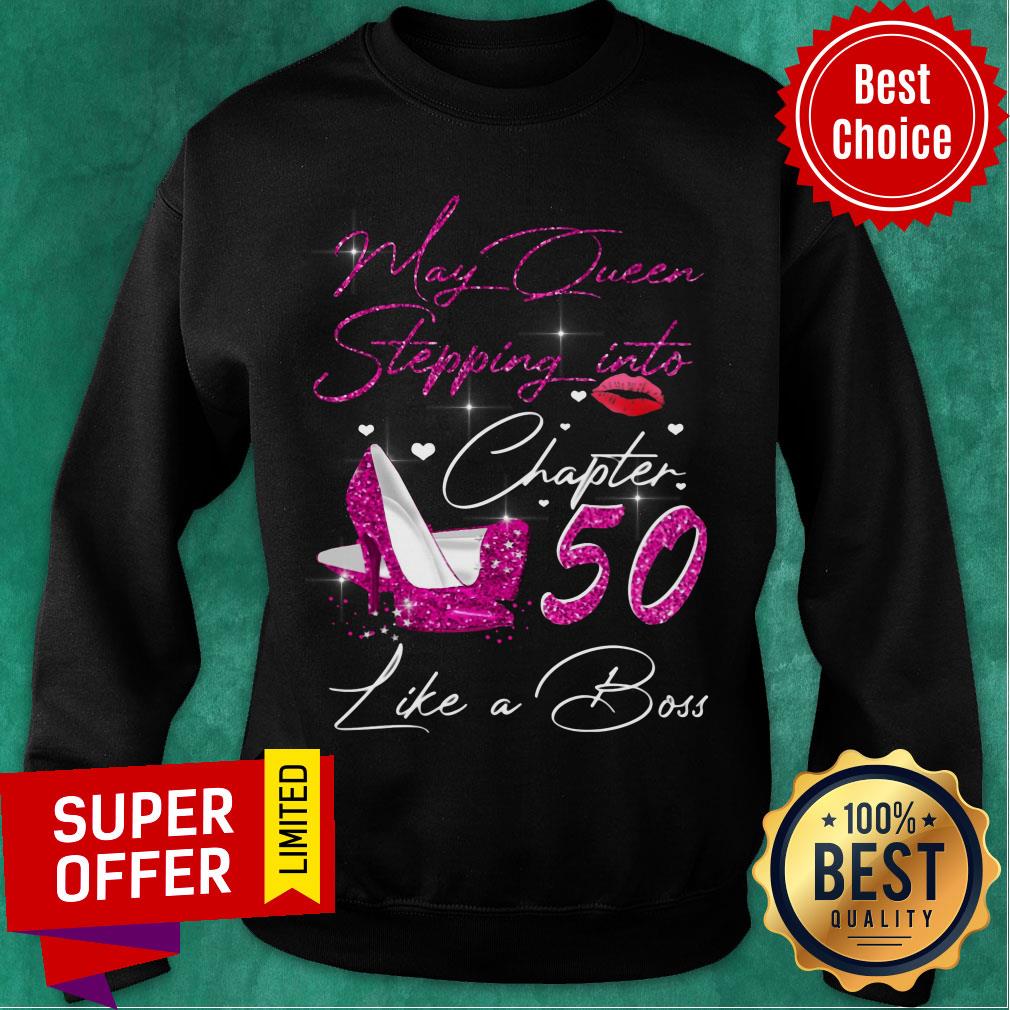 May Queen Stepping Into Chapter 50 Like A Boss Shirt
