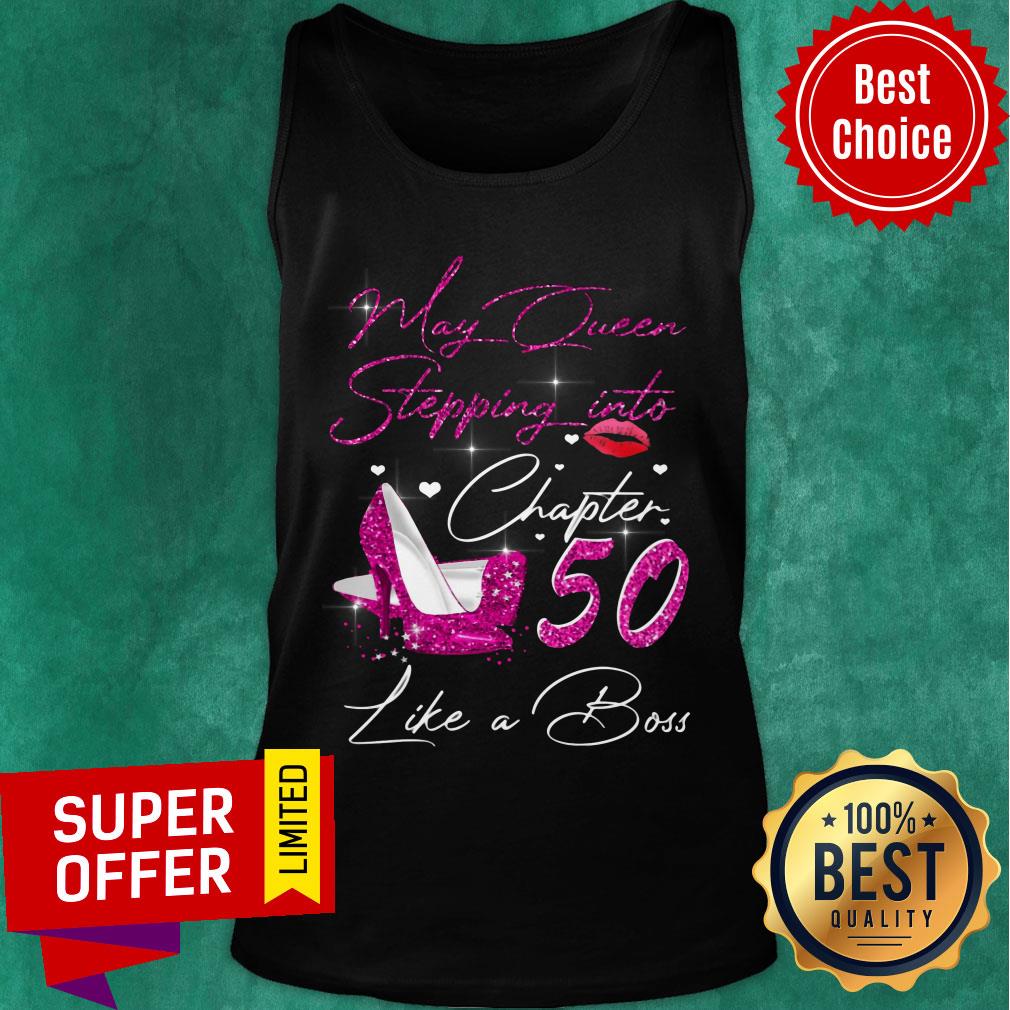 May Queen Stepping Into Chapter 50 Like A Boss Shirt