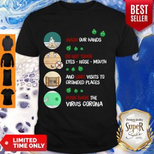 Nice Wash Our Hands Do Not Touch Eyes Nose Mouth Virus Corona Shirt
