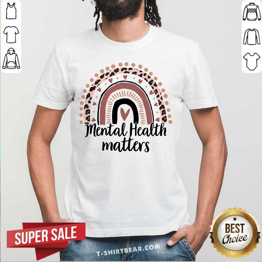 Mental Health Matters Rainbow Shirt