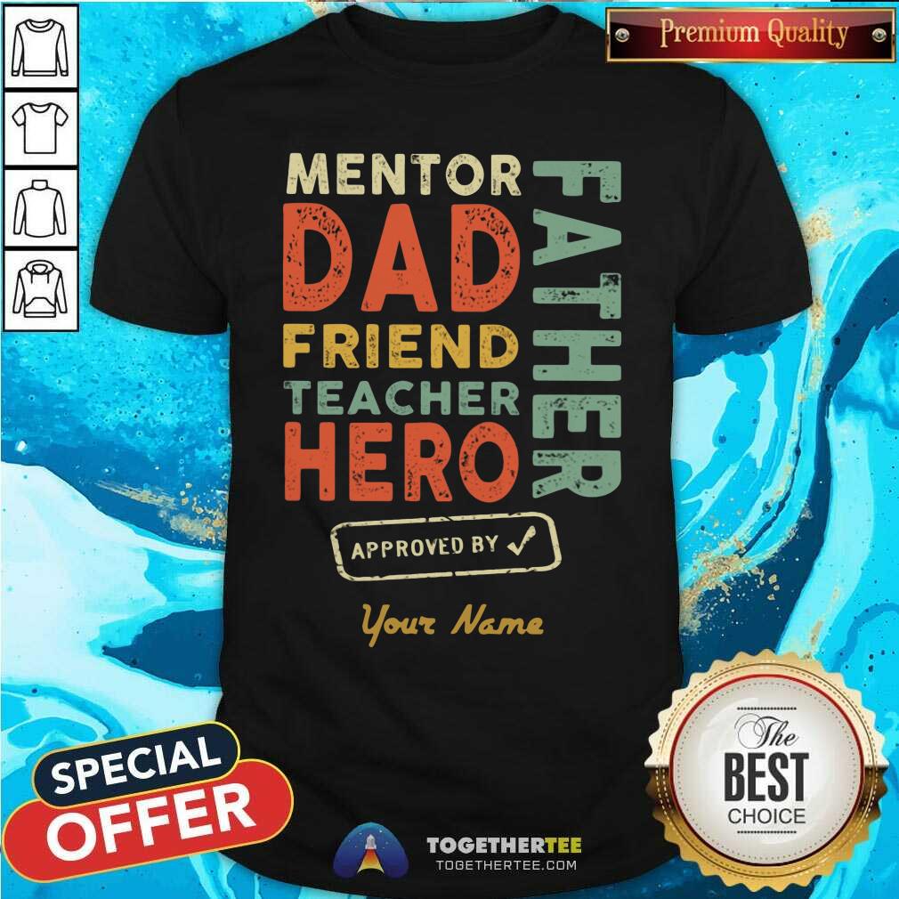 Mentor Dad Friend Teacher Hero Shirt