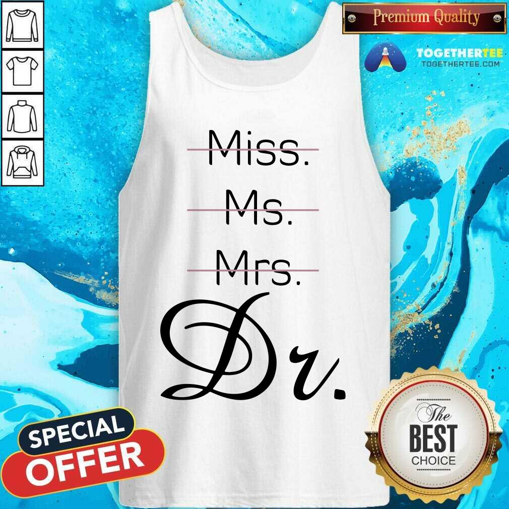 Miss Ms Mrs Dr Shirt