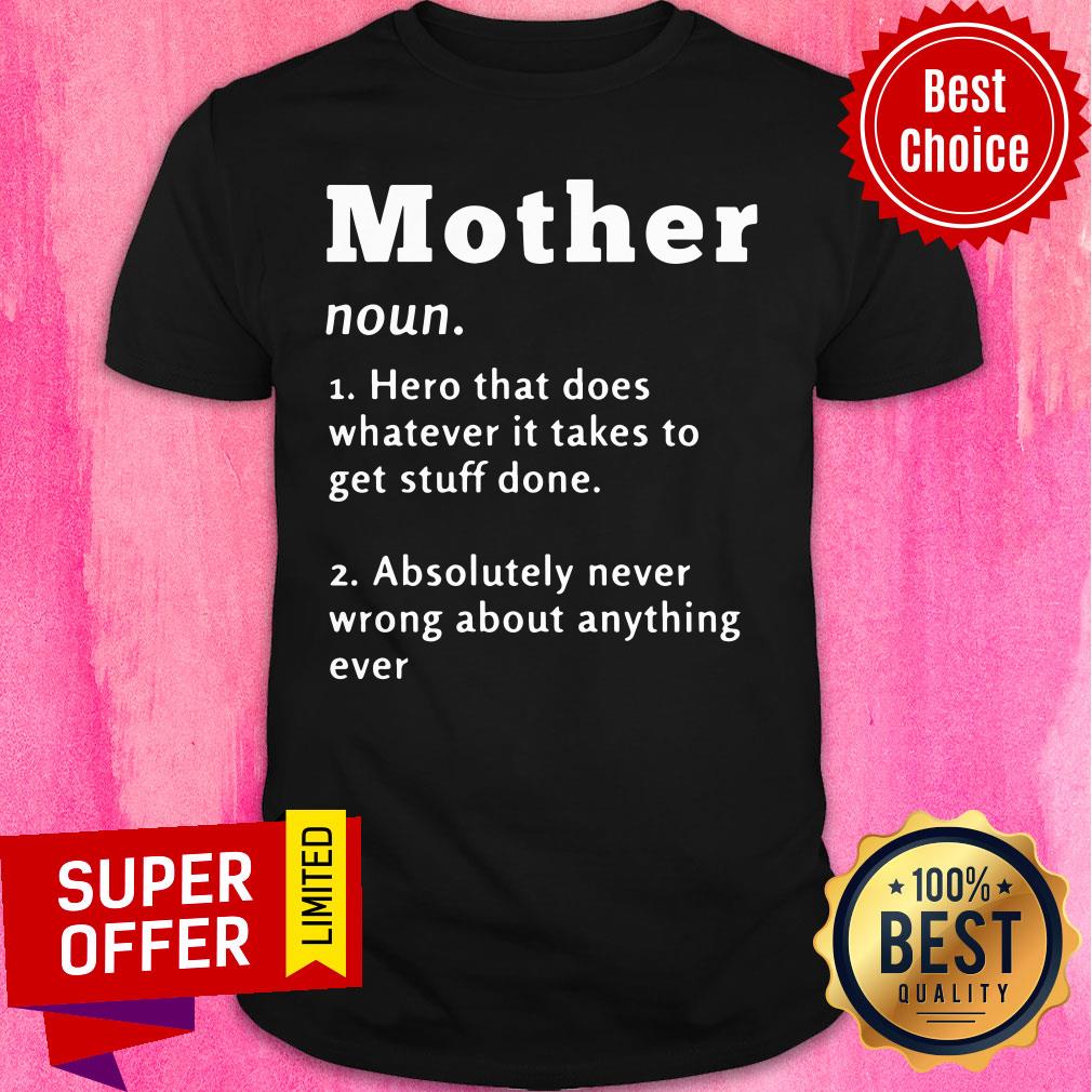Mother Hero That Does Whatever It Take To Get Stuff Done Shirt