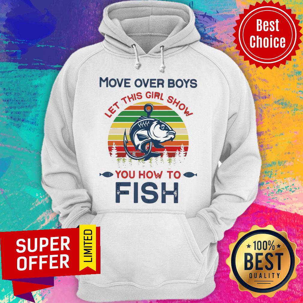 Move Over Boys Let This Girl Show You How To Fish Vintage Shirt