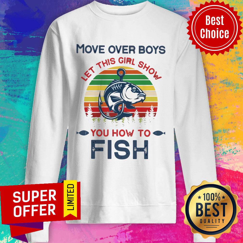 Move Over Boys Let This Girl Show You How To Fish Vintage Shirt