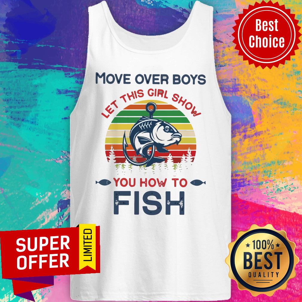 Move Over Boys Let This Girl Show You How To Fish Vintage Shirt
