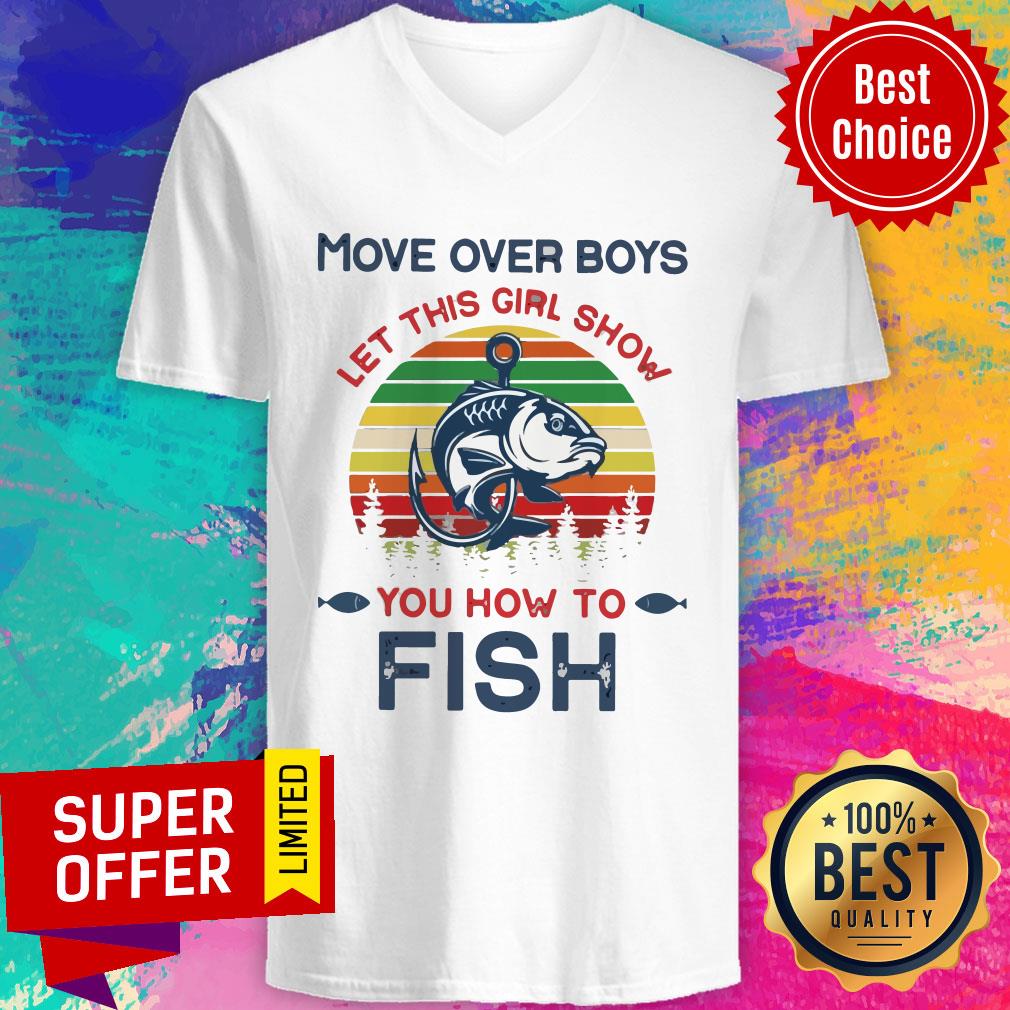 Move Over Boys Let This Girl Show You How To Fish Vintage Shirt