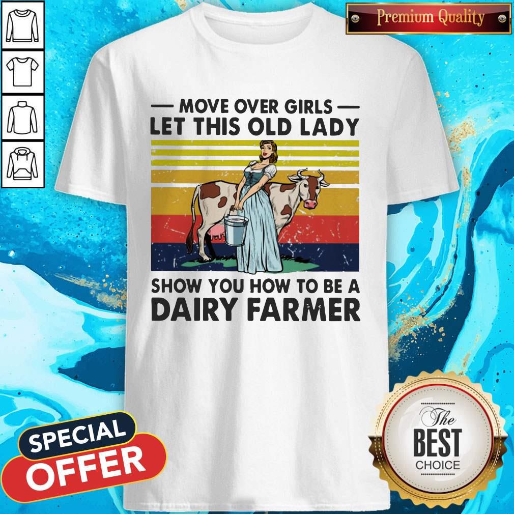 move-over-girls-let-this-old-lady-show-you-how-to-be-a-dairy-farmer-vishirt.jpg