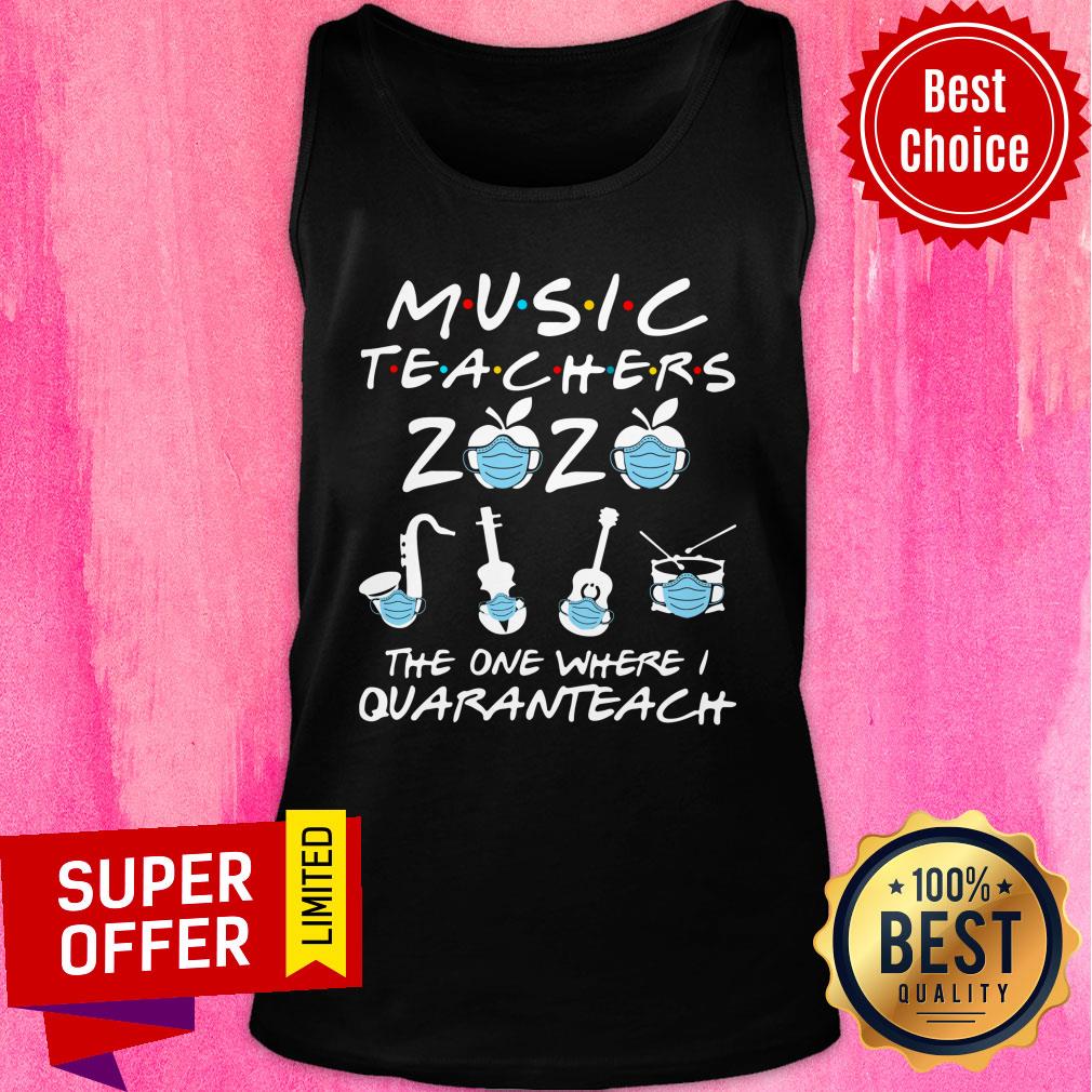 Music Teachers 2020 Musical Instument The One Where Quarantine Shirt